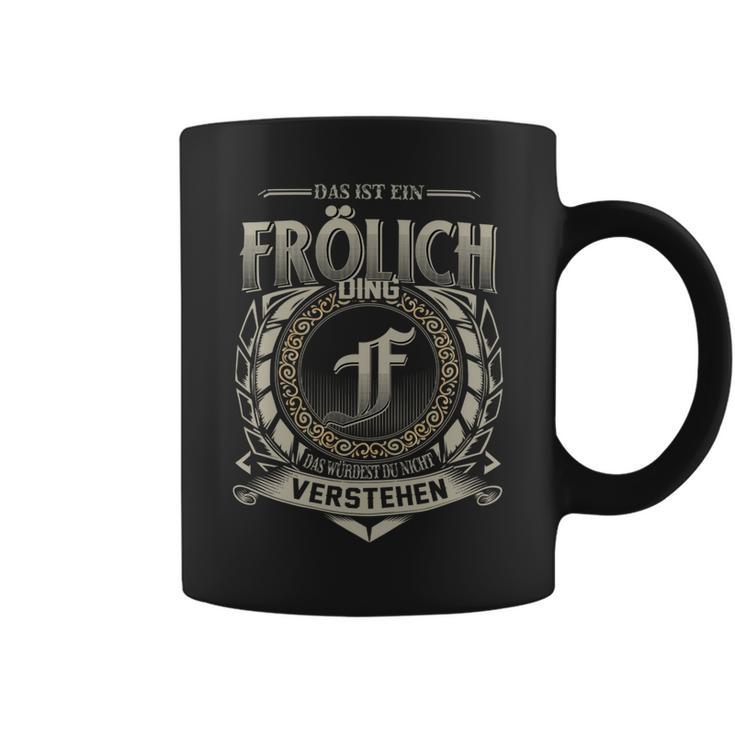 Das Ist Ein Froelich Ding Froelich Name Tassen