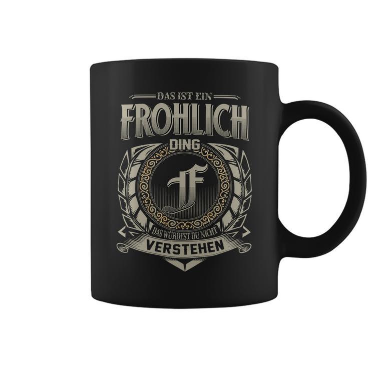 Das Ist Ein Frohlich Ding Frohlich Name Tassen