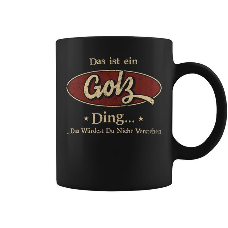 Das Ist Ein Golz Ding Das Würdest Du Nicht Verstehen Golz Name Tassen