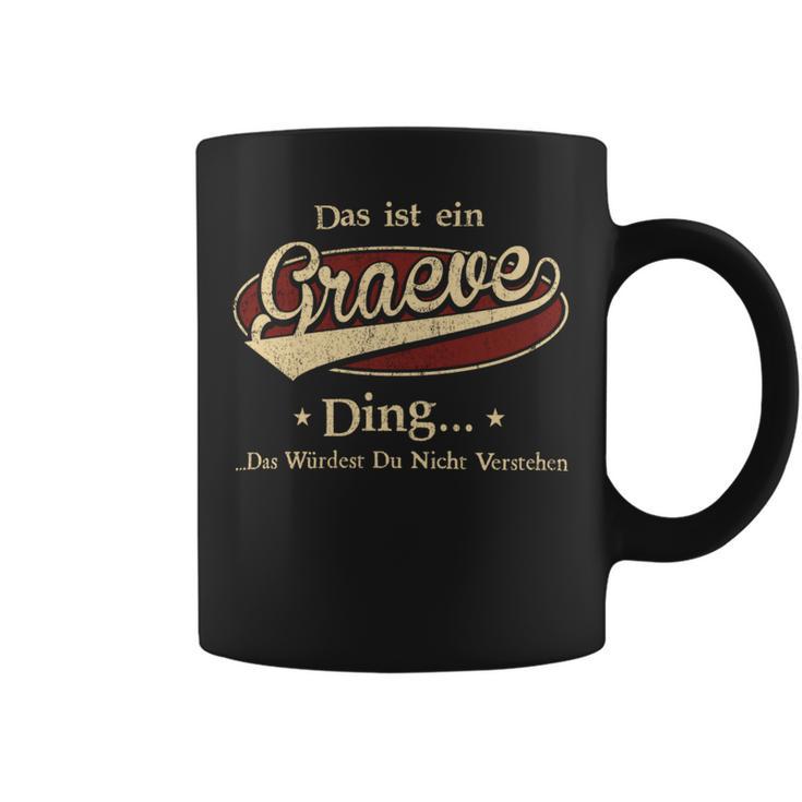 Das Ist Ein Graeve Ding Das Würdest Du Nicht Verstehen Graeve Name Tassen