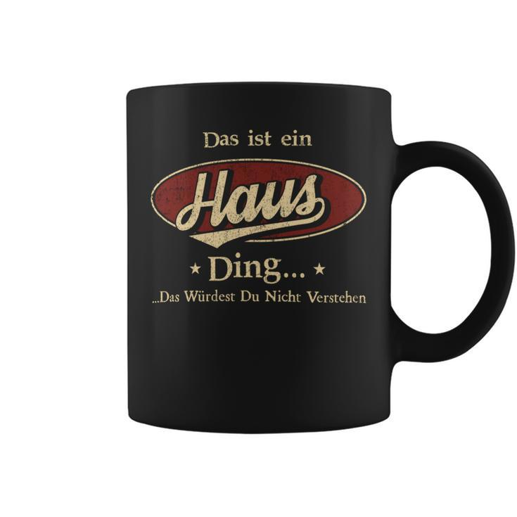 Das Ist Ein Haus Ding Das Würdest Du Nicht Verstehen Haus Name Tassen