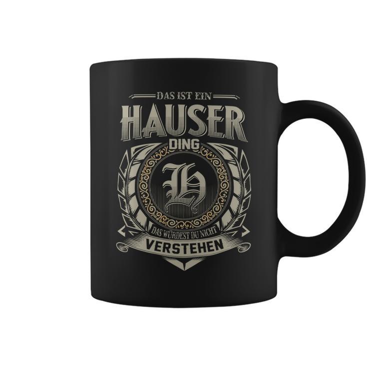 Das Ist Ein Hauser Ding Hauser Name Tassen