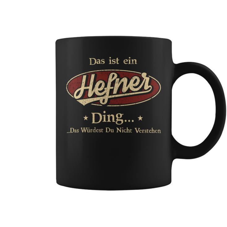 Das Ist Ein Hefner Ding Das Würdest Du Nicht Verstehen Hefner Name Tassen