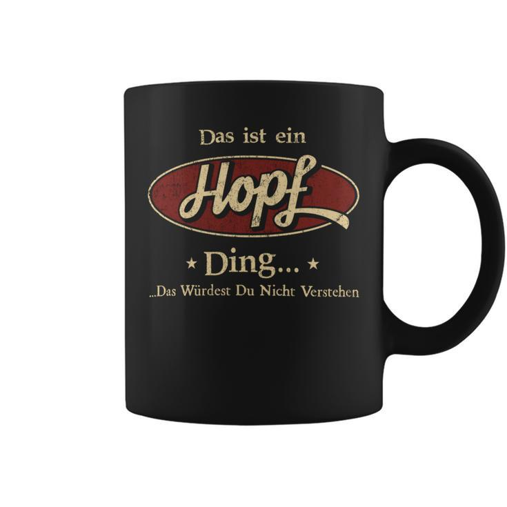 Das Ist Ein Hopf Ding Das Würdest Du Nicht Verstehen Hopf Name Tassen