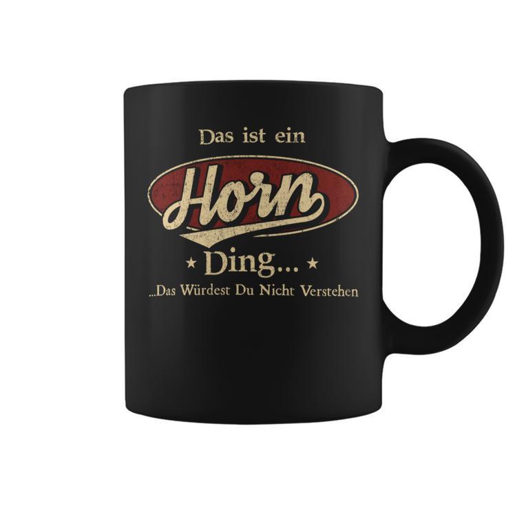 Das Ist Ein Horn Ding Das Würdest Du Nicht Verstehen Horn Name Tassen