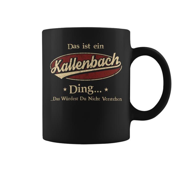 Das Ist Ein Kallenbach Ding Das Würdest Du Nicht Verstehen Kallenbach Name Tassen