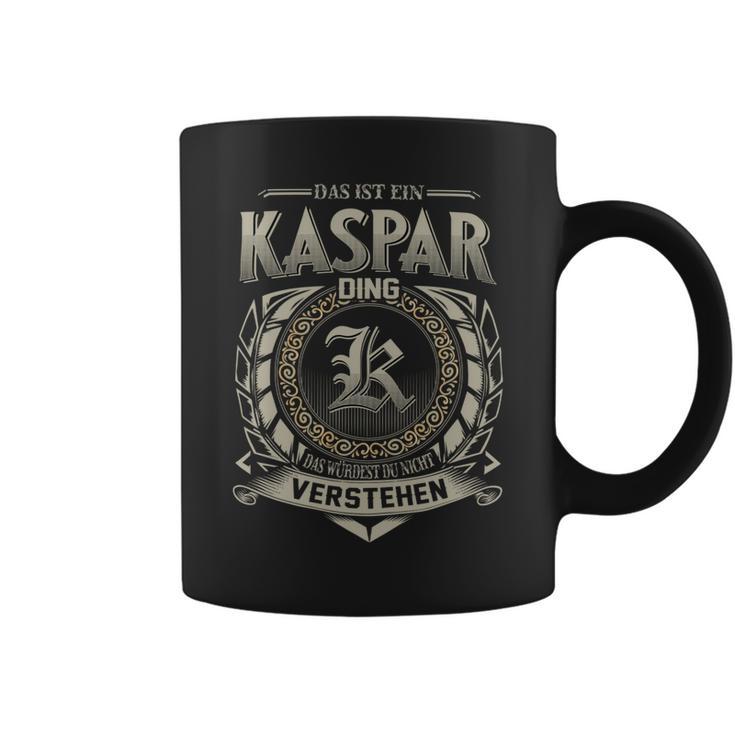 Das Ist Ein Kaspar Ding Kaspar Name Tassen