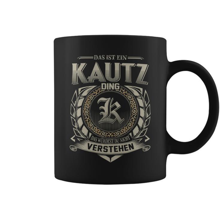 Das Ist Ein Kautz Ding Kautz Name Tassen