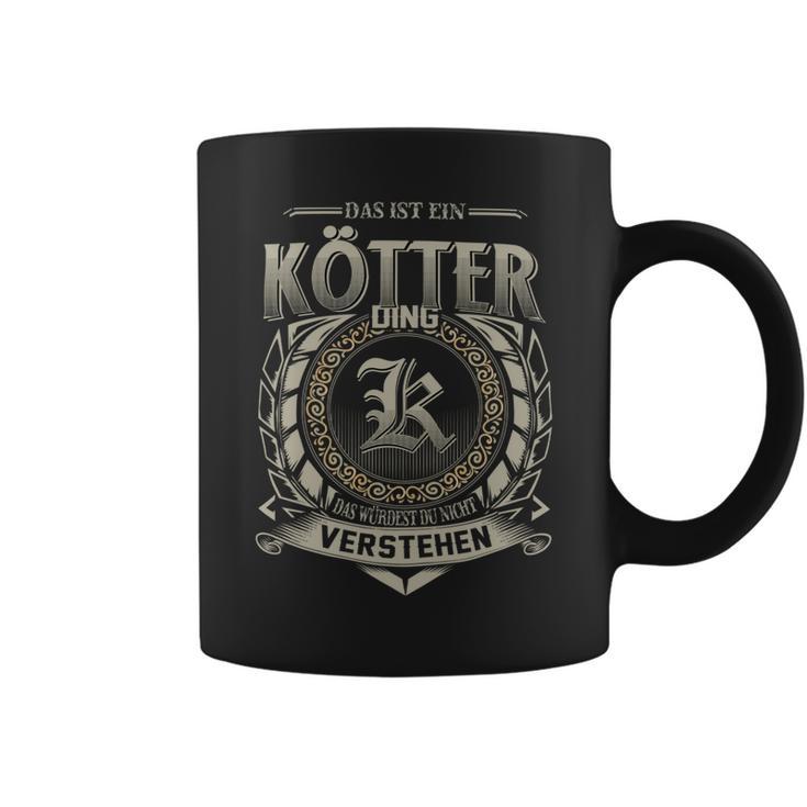 Das Ist Ein Koetter Ding Koetter Name Tassen