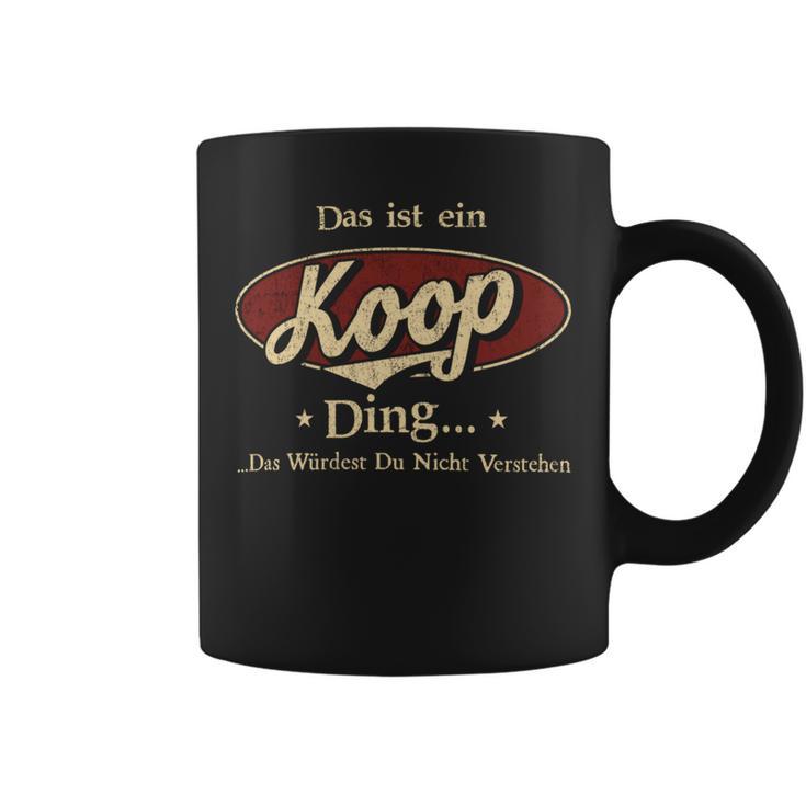 Das Ist Ein Koop Ding Das Würdest Du Nicht Verstehen Koop Name Tassen