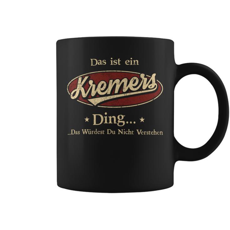 Das Ist Ein Kremers Ding Das Würdest Du Nicht Verstehen Kremers Name Tassen