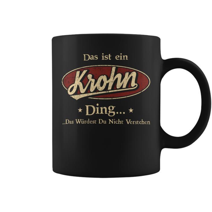 Das Ist Ein Krohn Ding Das Würdest Du Nicht Verstehen Krohn Name Tassen