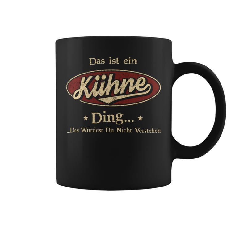 Das Ist Ein Kuehne Ding Das Würdest Du Nicht Verstehen Kuehne Name Tassen