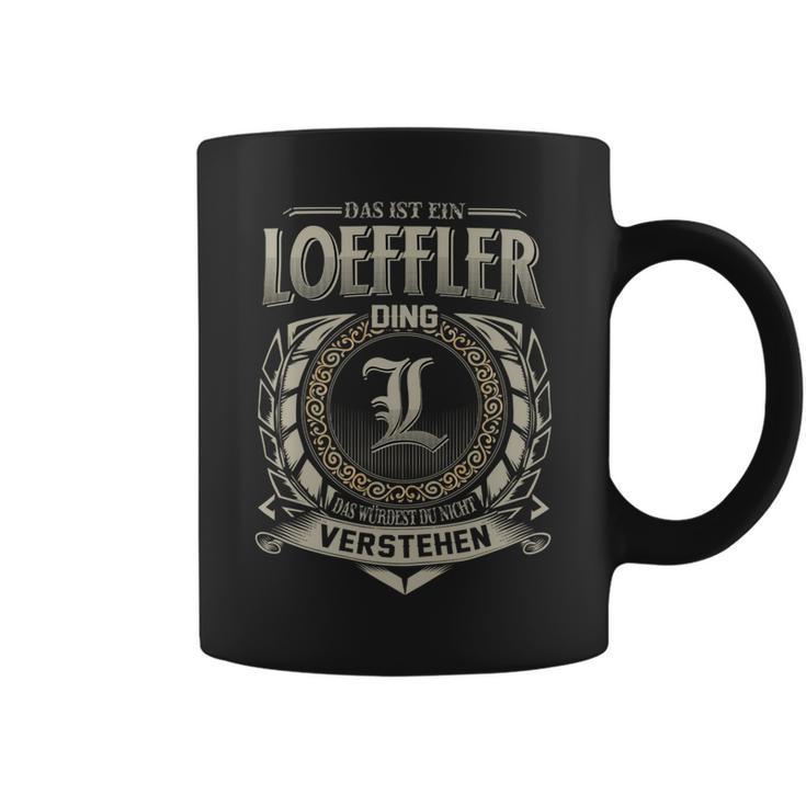 Das Ist Ein Loeffler Ding Loeffler Name Tassen