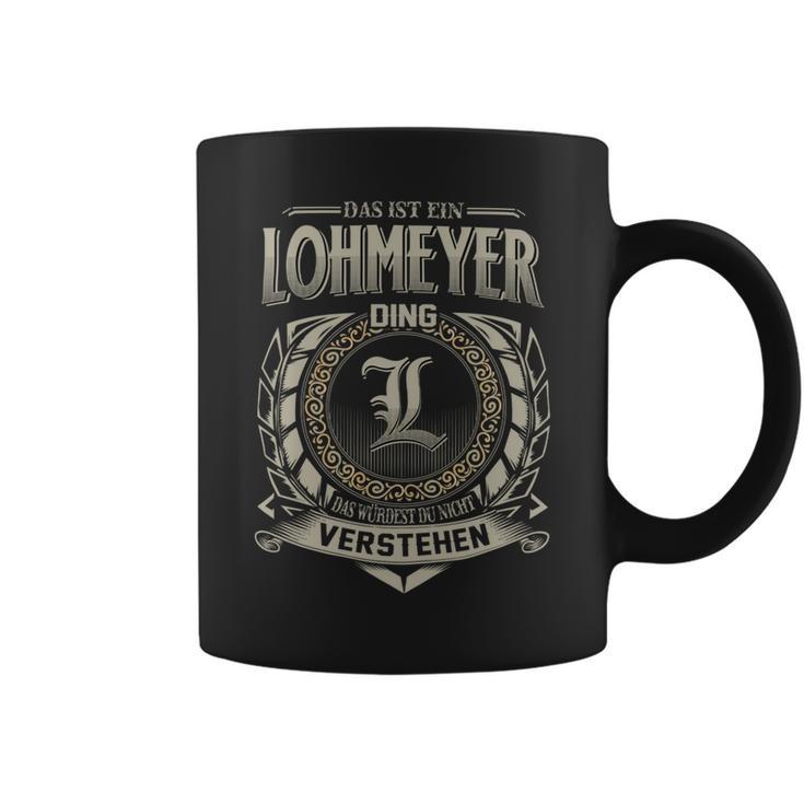 Das Ist Ein Lohmeyer Ding Lohmeyer Name Tassen