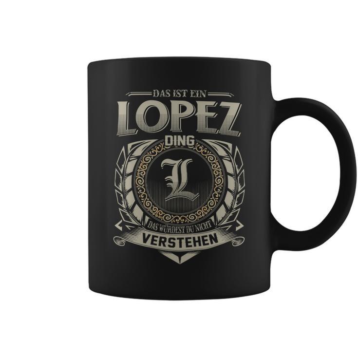 Das Ist Ein Lopez Ding Lopez Name Tassen