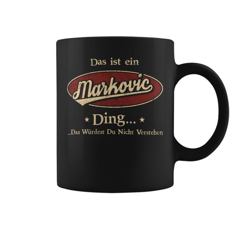 Das Ist Ein Markovic Ding Das Würdest Du Nicht Verstehen Markovic Name Tassen