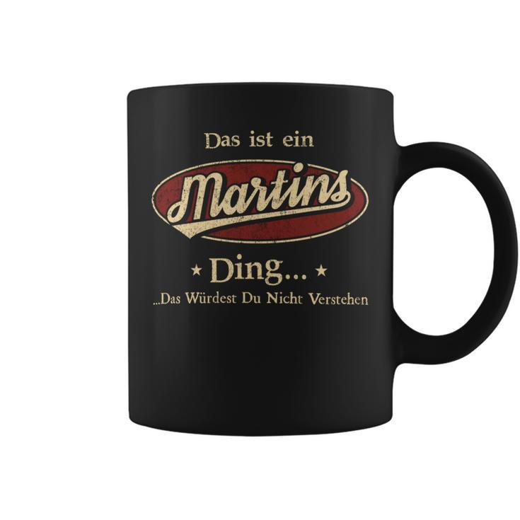 Das Ist Ein Martins Ding Das Würdest Du Nicht Verstehen Martins Name Tassen