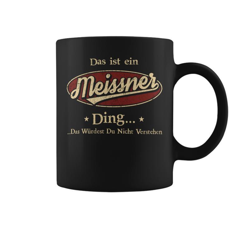 Das Ist Ein Meissner Ding Das Würdest Du Nicht Verstehen Meissner Name Tassen