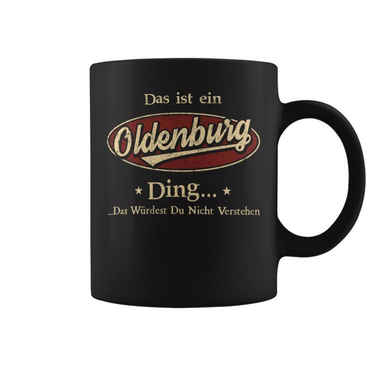 Das Ist Ein Oldenburg Ding Das Würdest Du Nicht Verstehen Oldenburg Name Tassen