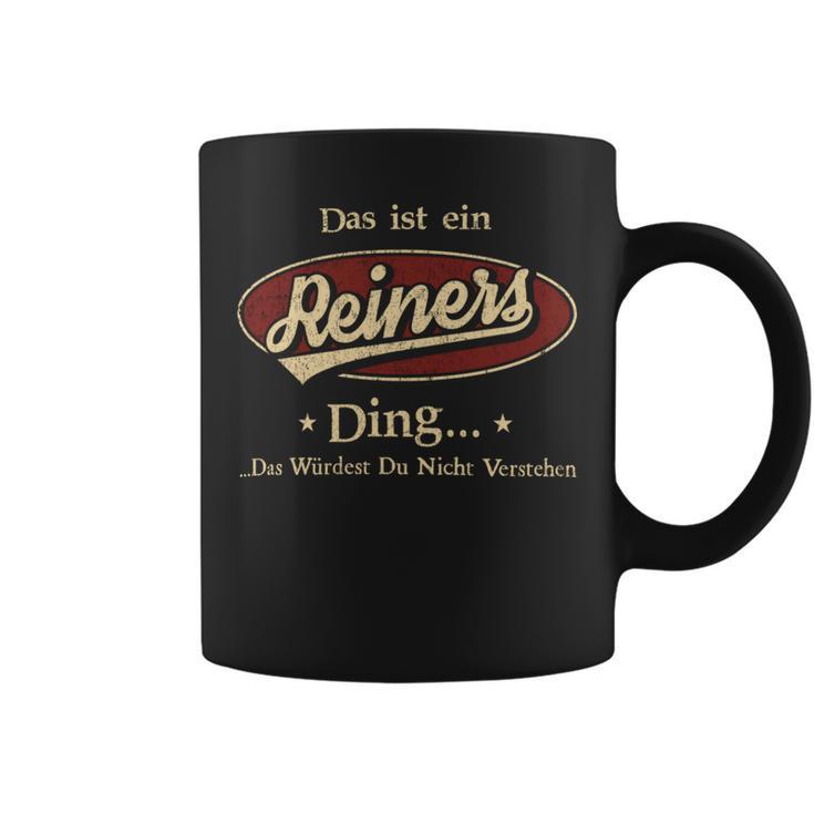 Das Ist Ein Reiners Ding Das Würdest Du Nicht Verstehen Reiners Name Tassen