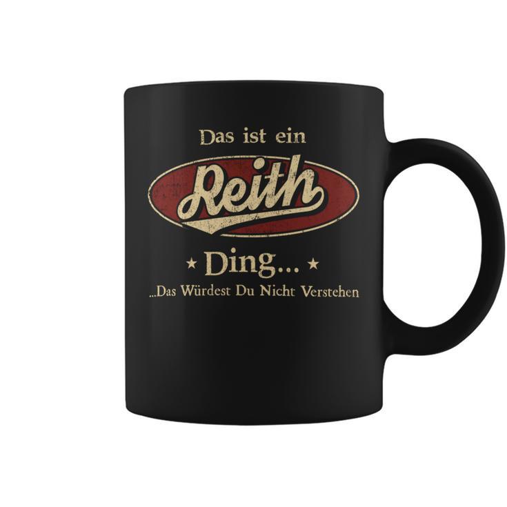 Das Ist Ein Reith Ding Das Würdest Du Nicht Verstehen Reith Name Tassen