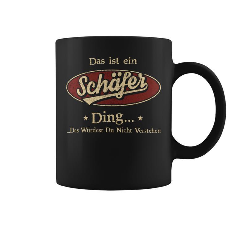 Das Ist Ein Schaefer Ding Das Würdest Du Nicht Verstehen Schaefer Name Tassen