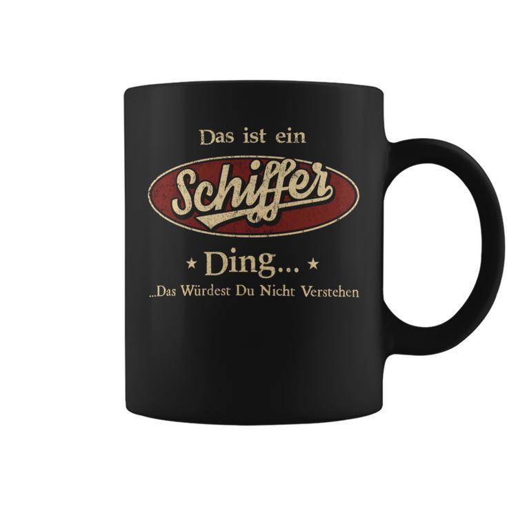 Das Ist Ein Schiffer Ding Das Würdest Du Nicht Verstehen Schiffer Name Tassen