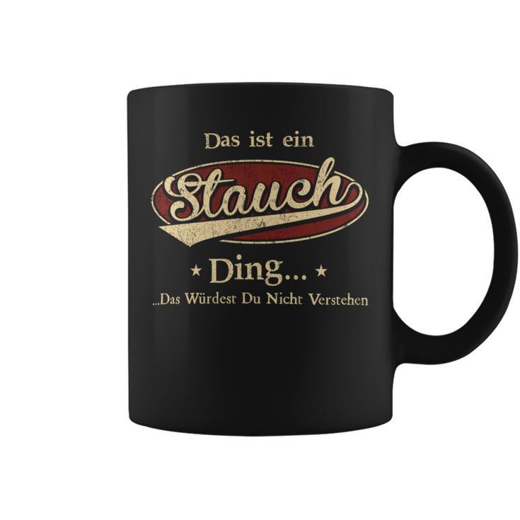 Das Ist Ein Stauch Ding Das Würdest Du Nicht Verstehen Stauch Name Tassen