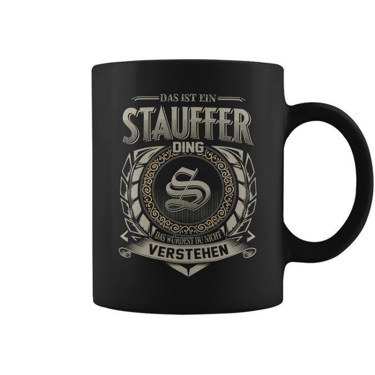 Das Ist Ein Stauffer Ding Stauffer Name Tassen