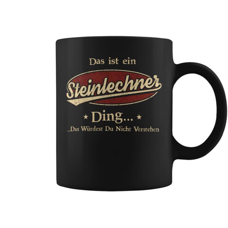 Das Ist Ein Steinlechner Ding Das Würdest Du Nicht Verstehen Steinlechner Name Tassen