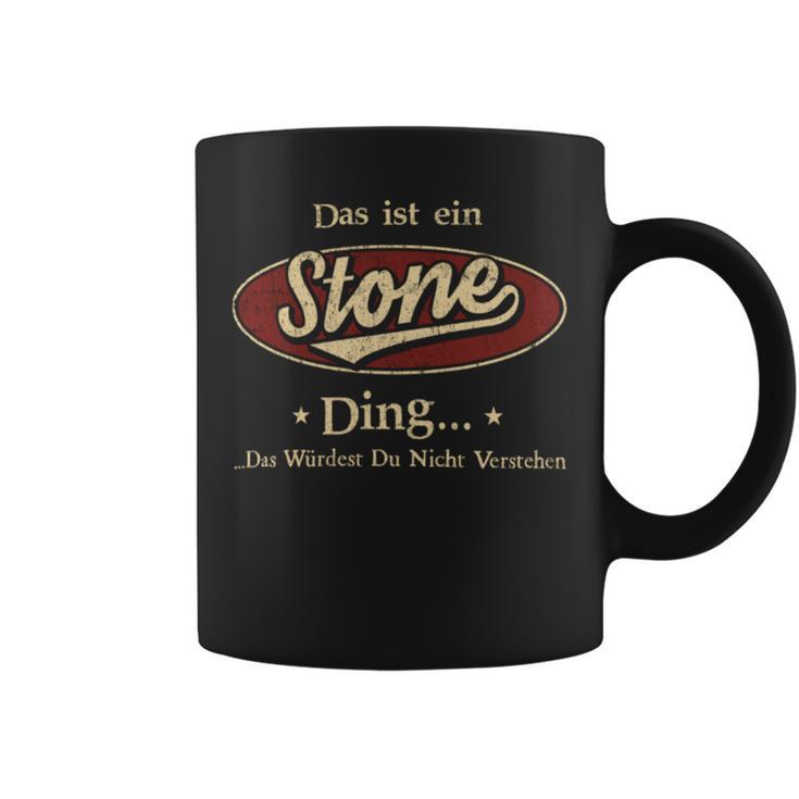 Das Ist Ein Stone Ding Das Würdest Du Nicht Verstehen Stone Name Tassen