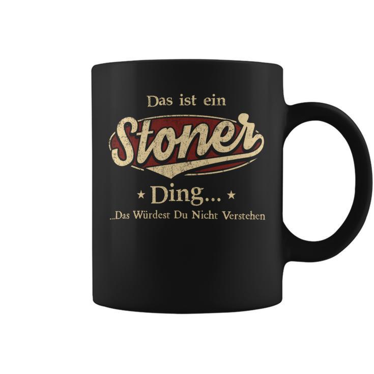 Das Ist Ein Stoner Ding Das Würdest Du Nicht Verstehen Stoner Name Tassen