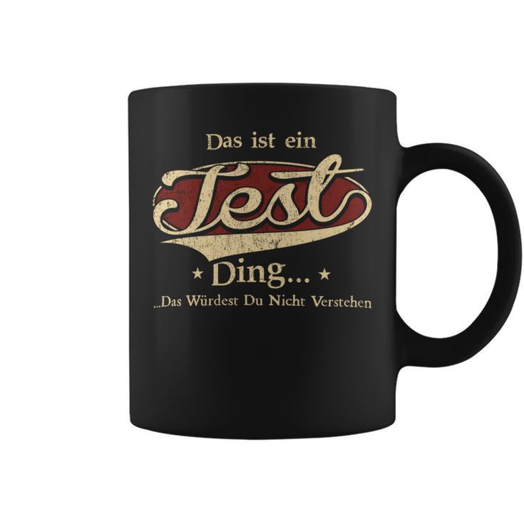 Das Ist Ein Test Ding Das Würdest Du Nicht Verstehen Test Name Tassen