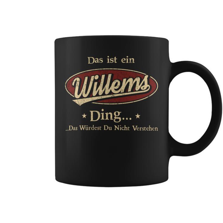 Das Ist Ein Willems Ding Das Würdest Du Nicht Verstehen Willems Name Tassen