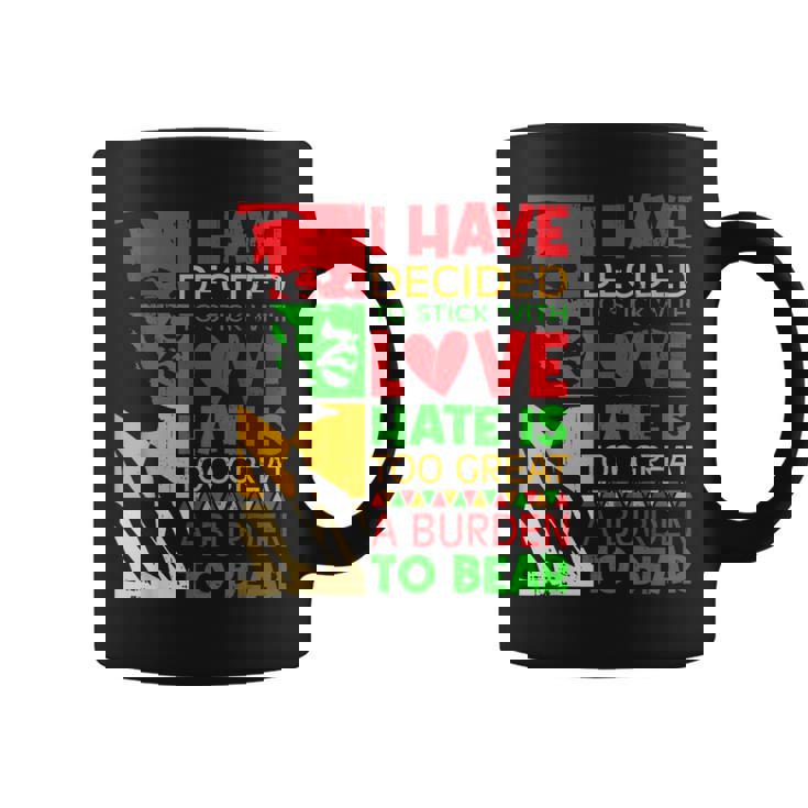 I Have Decided To Stick With Love Martin Black History Month Coffee Mug