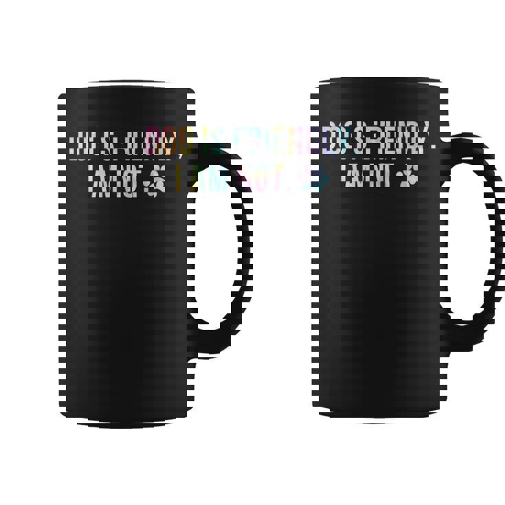 Dog Is Friendly I Am Not Tie Dye Dog Mom Mother's Day Coffee Mug