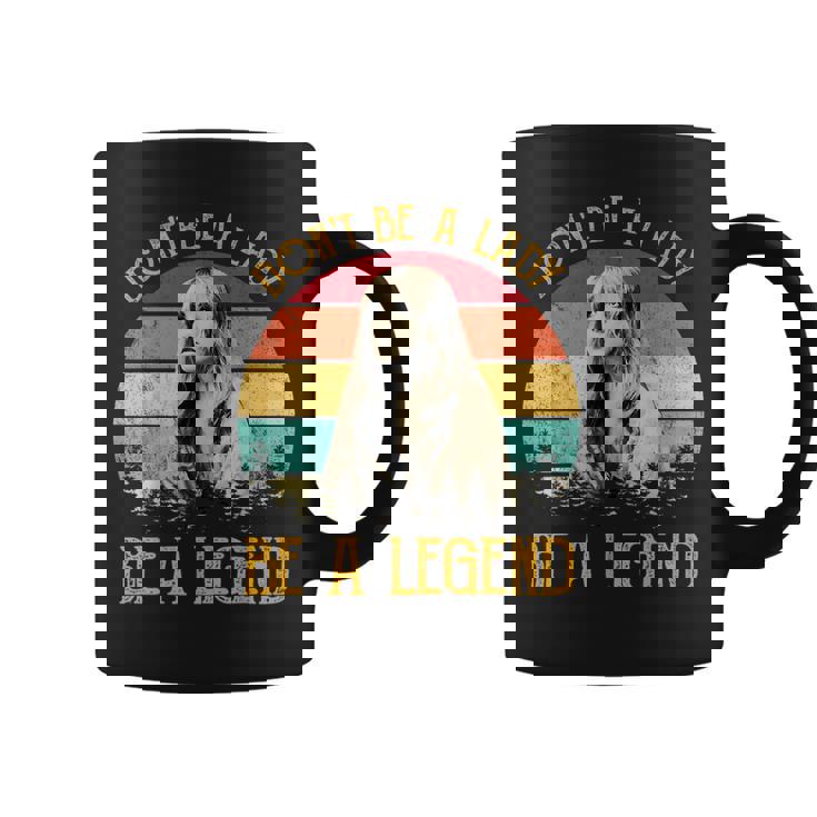 Don't Be A Lady Be A Legend Vintage Coffee Mug