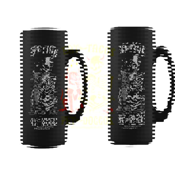 Eat Those Tacos Pet Those Doggos Coffee Mug