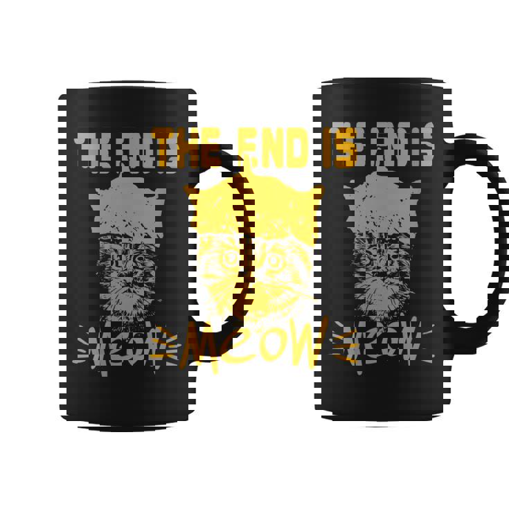 The End Is Meow Jouet Amusant Pour Les Amoureux Des Chats Sarcastiques Tasse