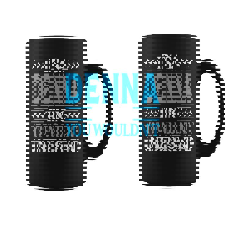 Es Cosa De Denna No Entendería El Nombre De Una Chica Llamada Denna Taza de café