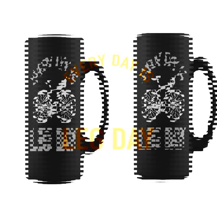 Every Day Is Leg Day Bicycle Biker Racing Bike Cyclist Graphic Print Coffee Mug