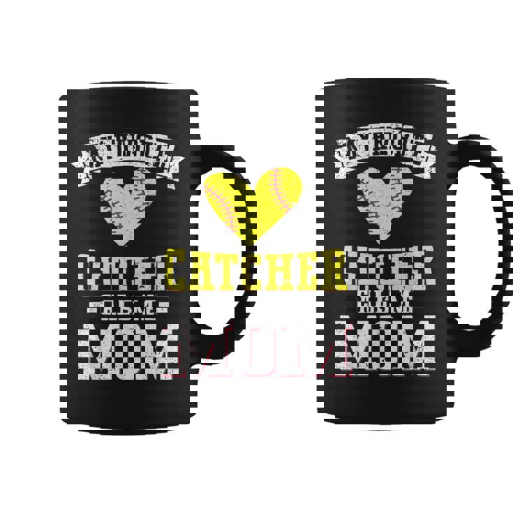 My Favorite Catcher Calls Me Mom Softball Catcher Mom Coffee Mug