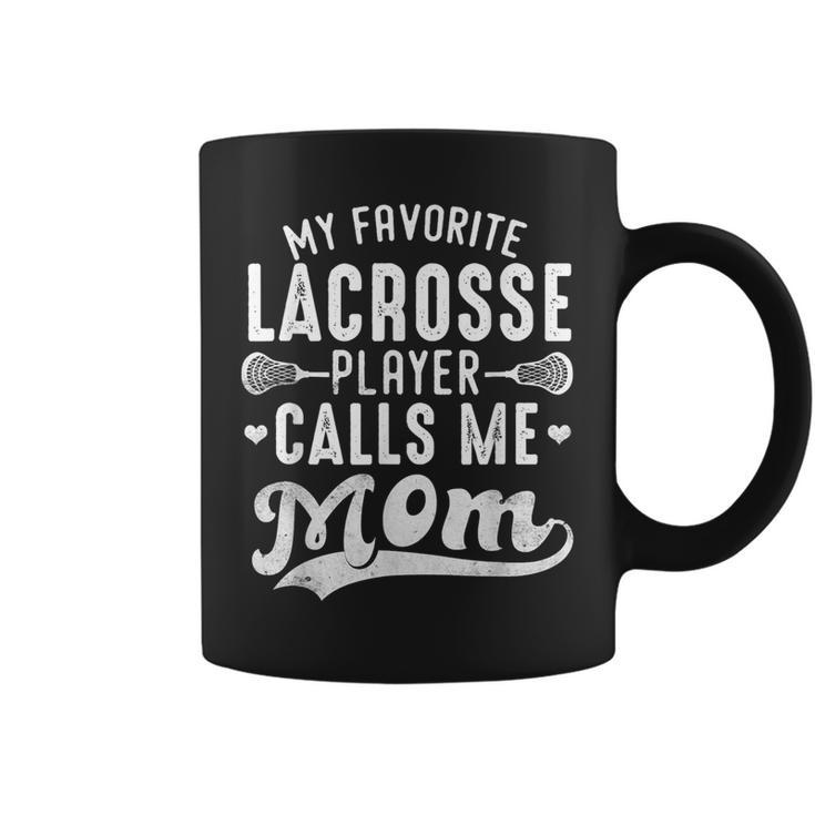 My Favorite Lacrosse Player Calls Me Mom Mother's Day Coffee Mug