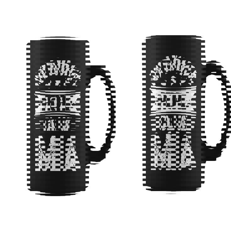 My Favorite People Call Me Mia Mother's Day Mia Coffee Mug