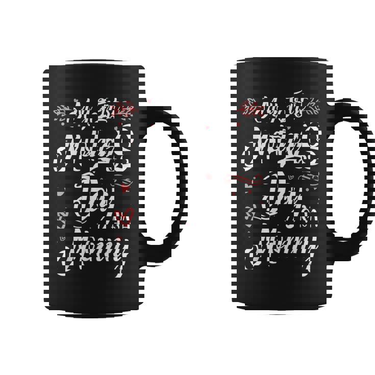 My First Mother's Day As A Mommy Mother's Day New Mom Taza de café