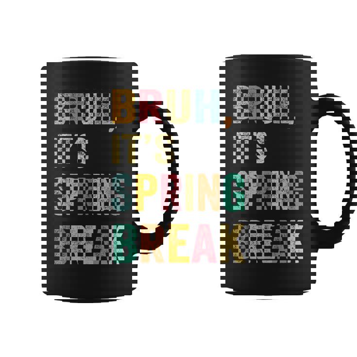 Bruh It's Spring Break Vintage Spring Break 2025 Coffee Mug