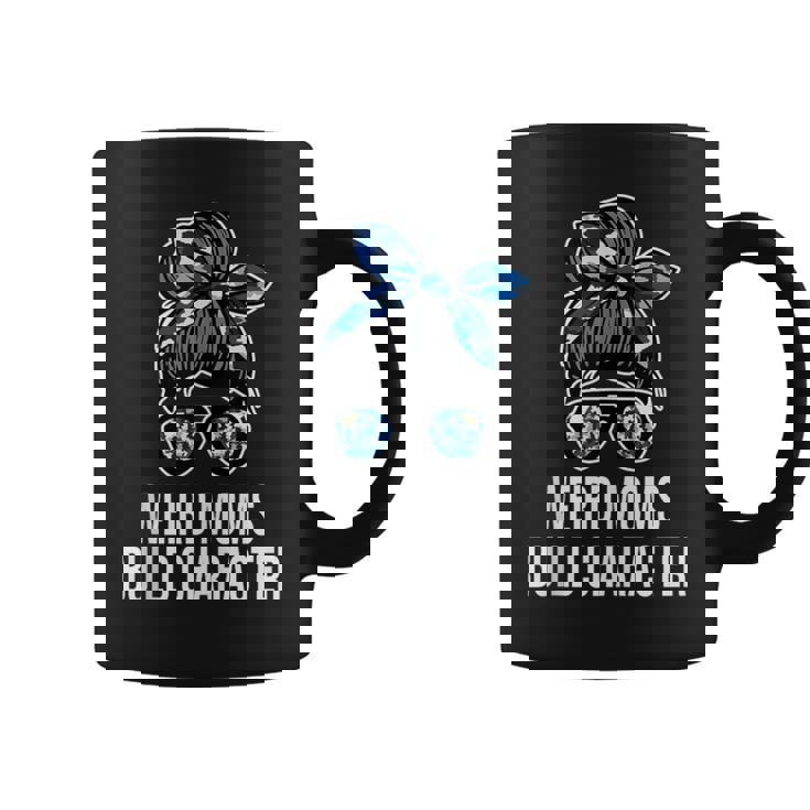Mother's Day Quote Idea Weird Moms Build Character Coffee Mug
