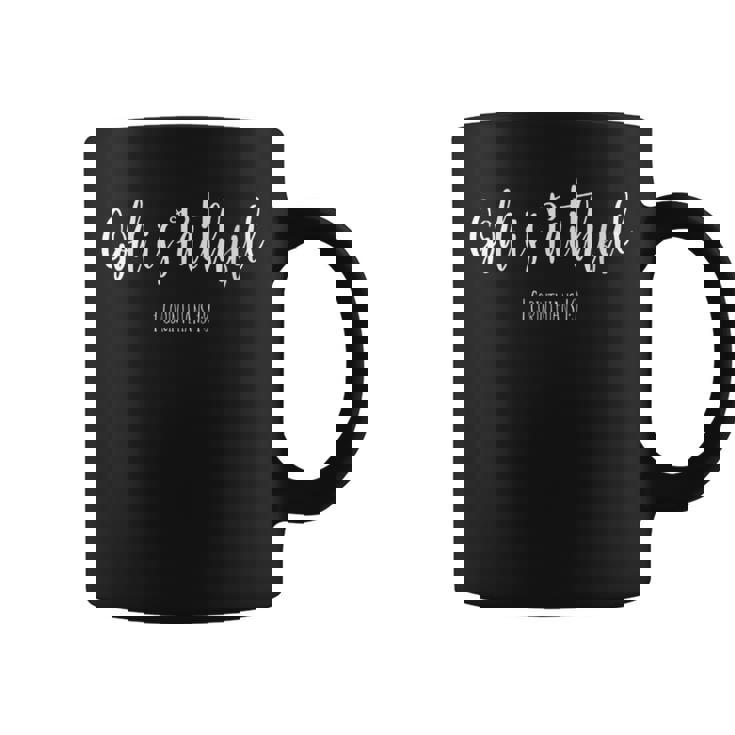 God Is Faithful Christian Faith Bible Verse Graphic Print Coffee Mug