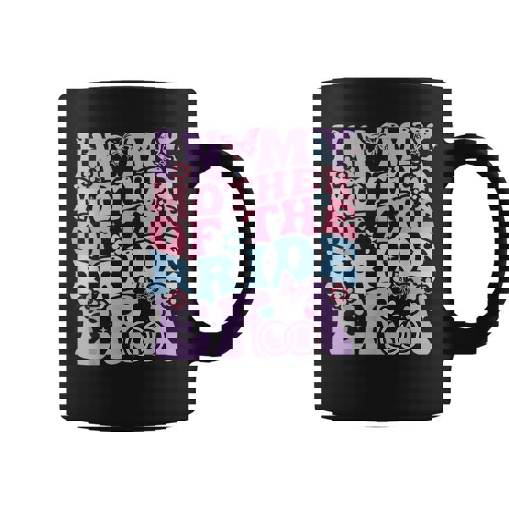 Groovy In My Mother Of The Bride Era Bachelorette Party Coffee Mug